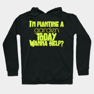 Funny gardening quote. Garden, gardener, planting Hoodie